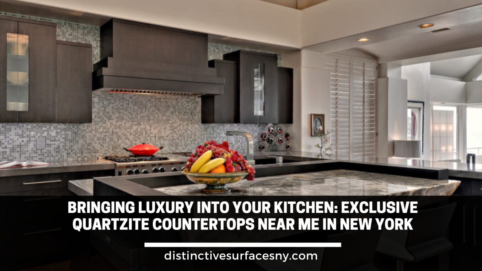 Bringing Luxury into Your Kitchen Exclusive Quartzite Countertops Near